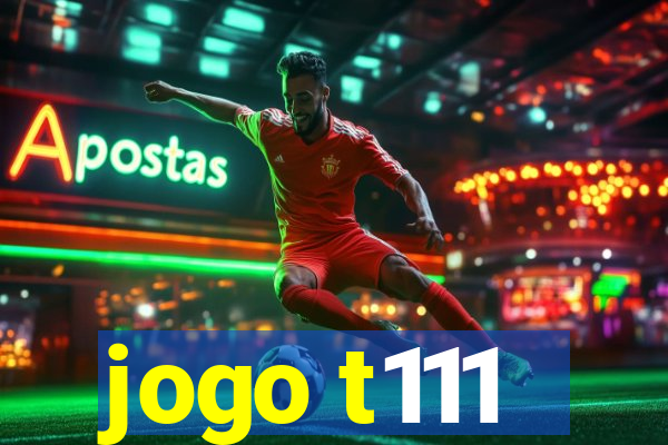 jogo t111